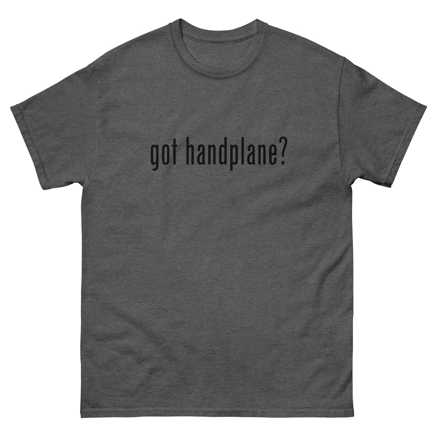 “got handplane?” Woodworking T Shirt – Black Ink (Multiple Colors)