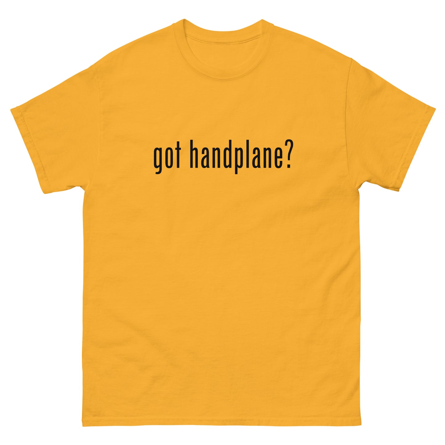 “got handplane?” Woodworking T Shirt – Black Ink (Multiple Colors)