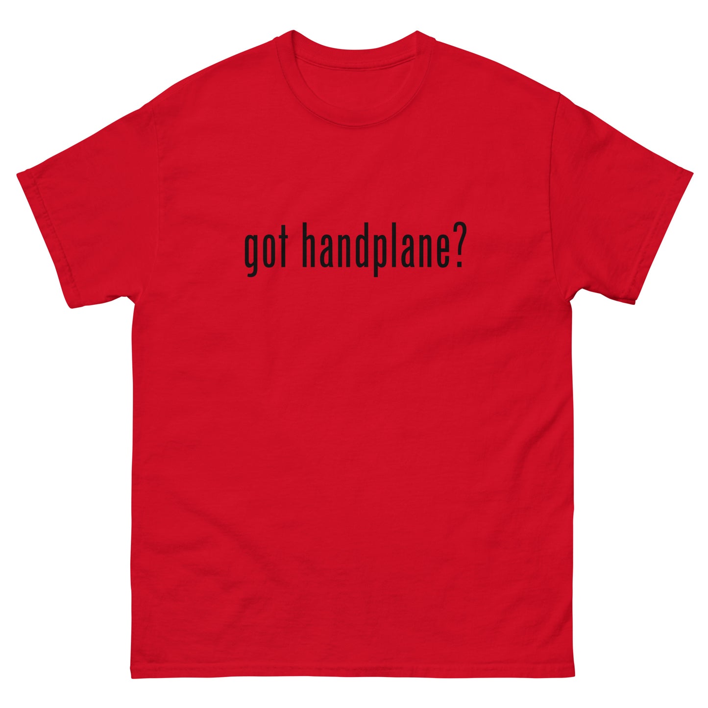 “got handplane?” Woodworking T Shirt – Black Ink (Multiple Colors)